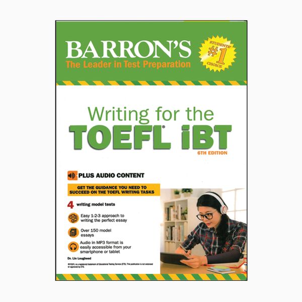 کتاب Writing for the TOEFL iBT 6th Edition اثر Lin Lougheed انتشارات بررانس