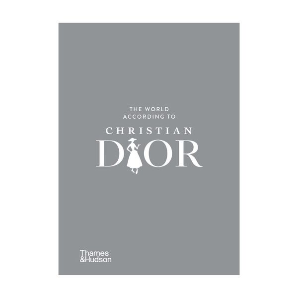 کتاب The World According to Christian Dior اثر Christian Dior انتشارات تیمز و هادسون