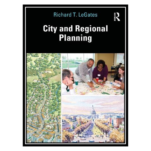 کتاب City and Regional Planning اثر Richard T. LeGates انتشارات مؤلفین طلایی