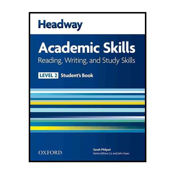 کتاب Headway Academic Skills 2 Reading and Writing اثر  Sarah Philpot انتشارات Oxford