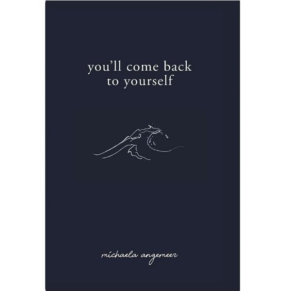 کتاب Youll Come Back to Yourself اثر ‎ Michaela Angemeerانتشارات ایندیپنتی