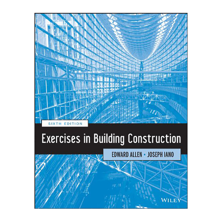 کتاب Exercises in Building Construction اثر  Edward Allen انتشارات John Wiley