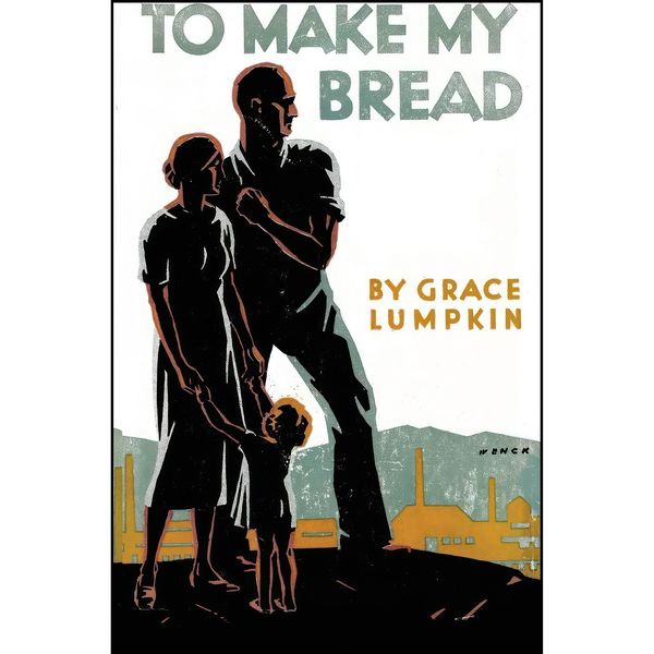 کتاب To Make My Bread اثر Grace Lumpkin انتشارات M. Evans Company