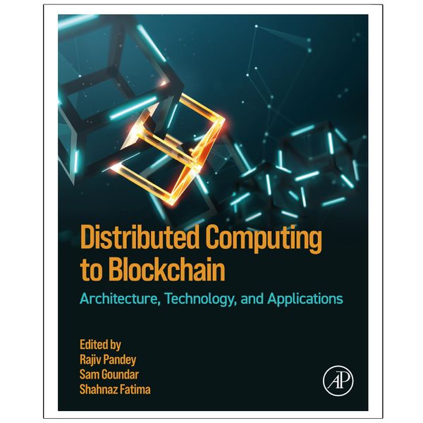 کتاب Distributed Computing to Blockchain Architecture, Technology, and Applications اثر جمعی از نویسندگان انتشارات رایان کاویان