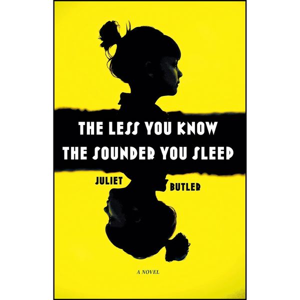 کتاب The Less You Know The Sounder You Sleep اثر Juliet Butler انتشارات Fourth Estate