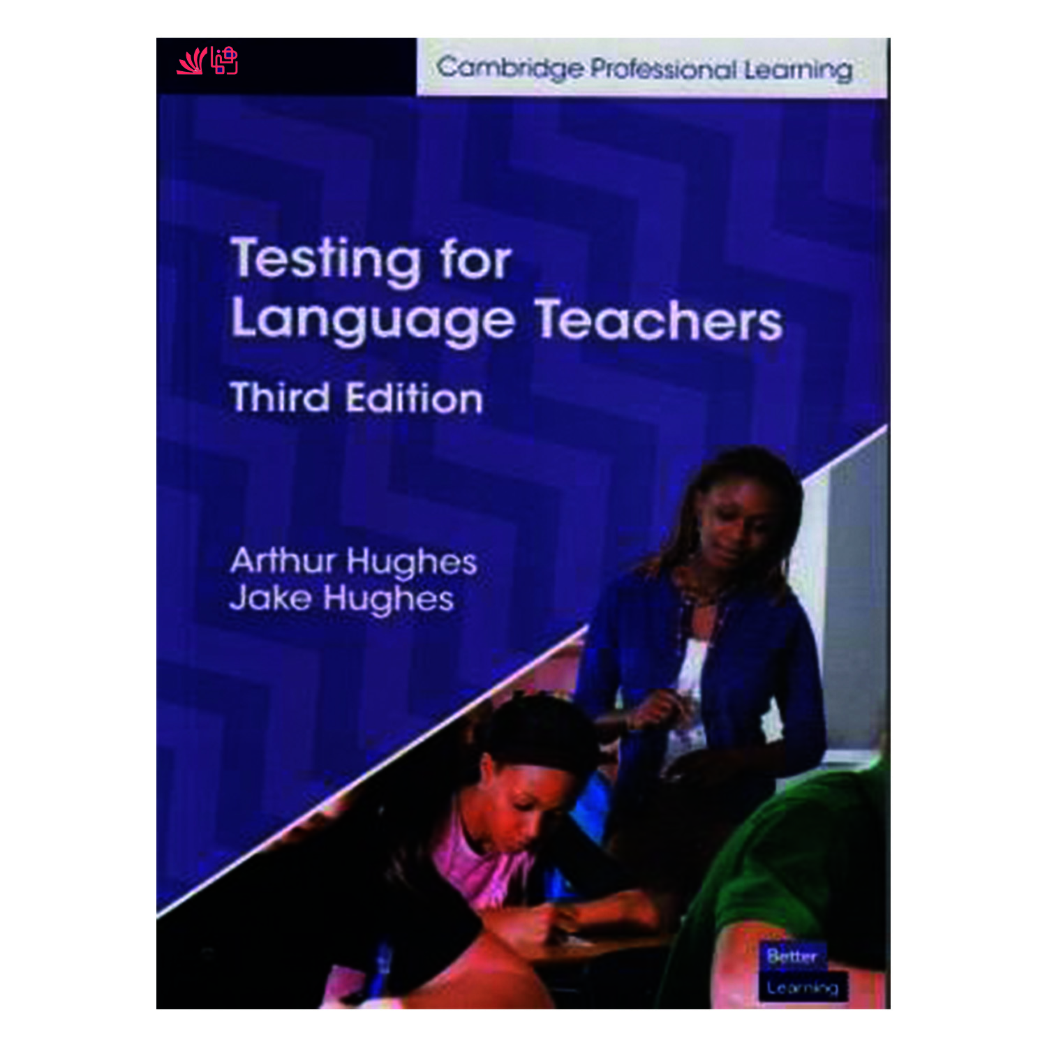 کتاب  Testing for Language Teachers اثر Arthur Hughes and Jake Hughes انتشارات رهنما 