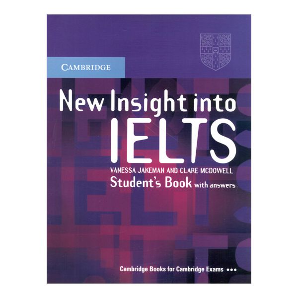 کتاب New Insight into Ielts اثر جمعی از نویسندگان انتشارات کمبریدج