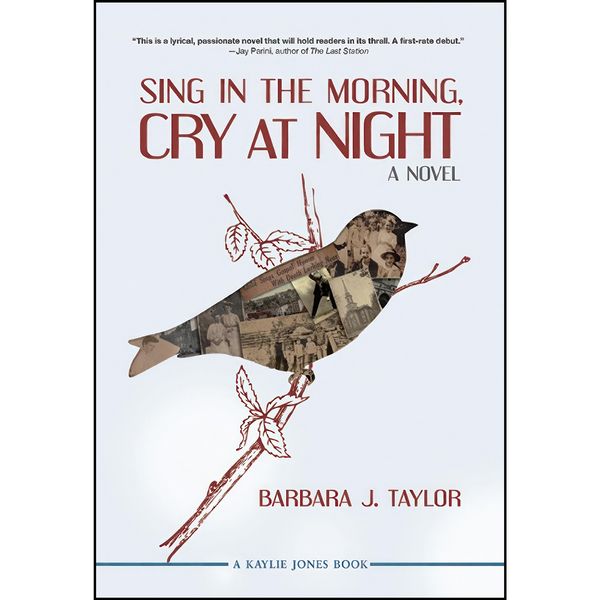 کتاب Sing in the Morning, Cry at Night اثر Barbara J. Taylor انتشارات Kaylie Jones Books