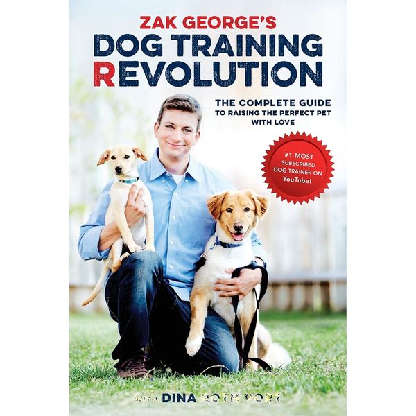 کتاب Zak Georges Dog Training Revolution اثر Zak George and Dina Roth Port انتشارات Random House, Inc
