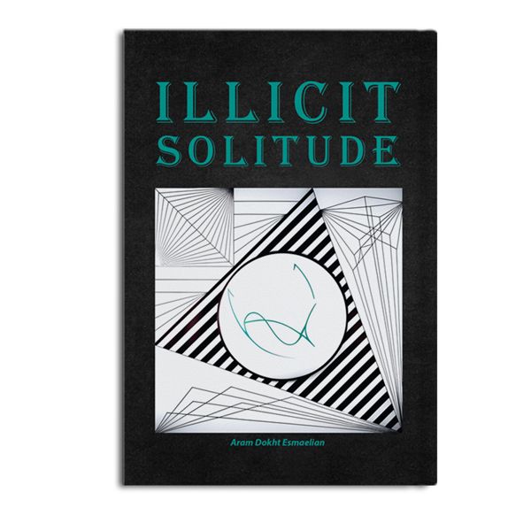 کتاب Illicit Solitude اثر آرام دخت اسماعیلیان نشر متخصصان