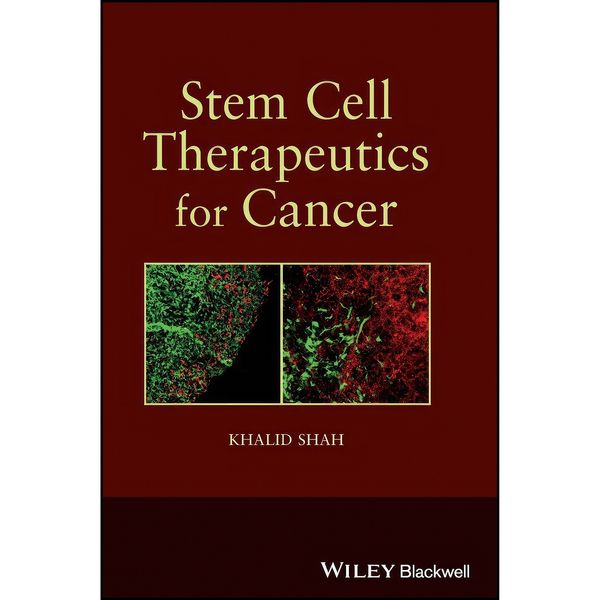 کتاب Stem Cell Therapeutics for Cancer اثر Khalid Shah انتشارات Wiley-Blackwell