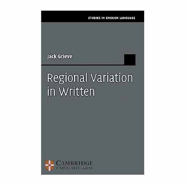 کتاب Regional Variation in Written اثر Jack Grieve انتشارات دانشگاه کمبریج