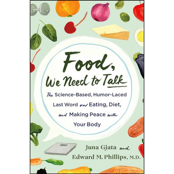 کتاب Food, We Need to Talk اثر Juna Gjata,Edward M. Phillips M.D. انتشارات St. Martins Press