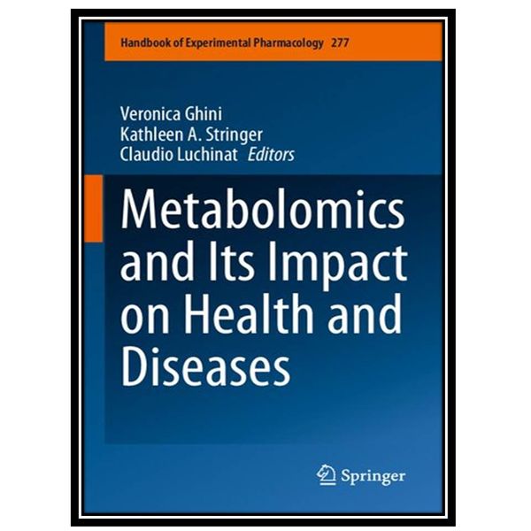 کتاب Metabolomics and Its Impact on Health and Diseases اثر جمعی ازنویسندگان انتشارات مؤلفین طلایی