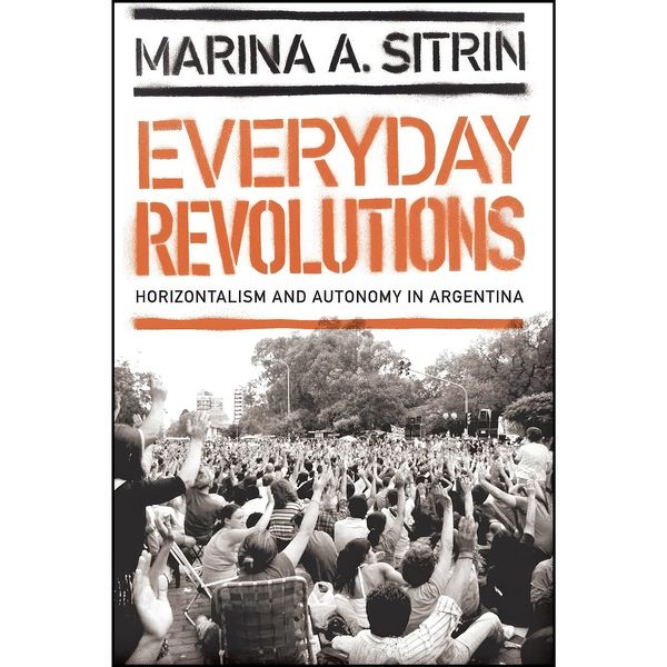 کتاب Everyday Revolutions اثر Marina Sitrin انتشارات Zed Books