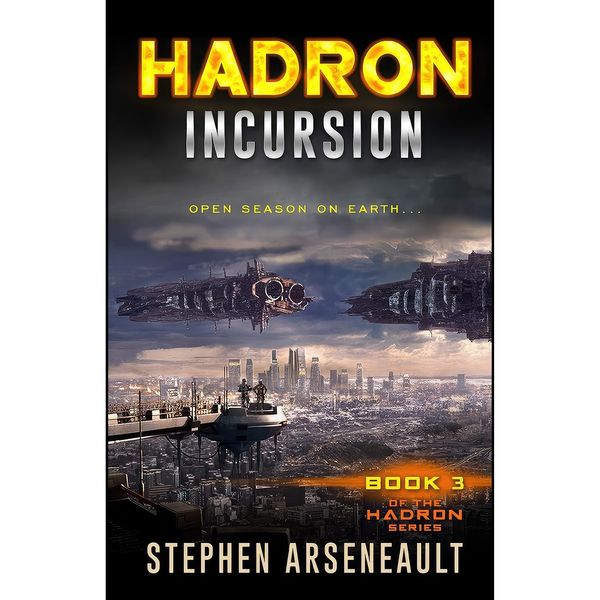 کتاب HADRON Incursion اثر Stephen Arseneault انتشارات تازه ها