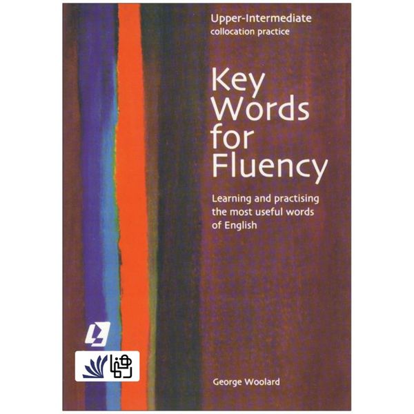 کتاب Key Words for Fluency upper Intermediate اثر Gorge Woolard انتشارات رهنما