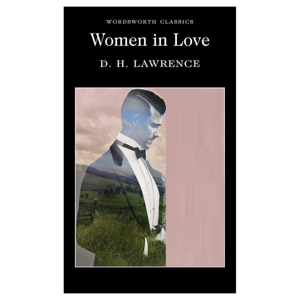 کتاب Women in Love اثر LAWRENCE, D.H. انتشارات وردز ورث