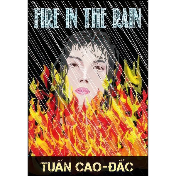 کتاب Fire in the Rain اثر Tuan Cao-Dac انتشارات Hellgate Press
