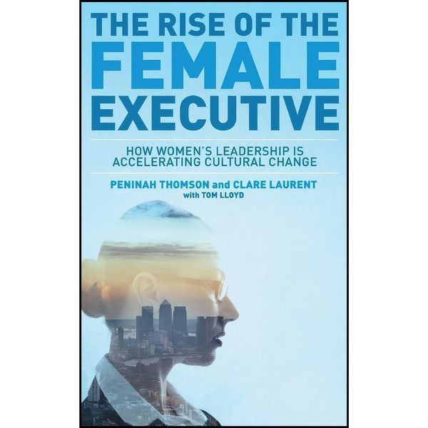 کتاب The Rise of the Female Executive اثر جمعي از نويسندگان انتشارات Springer