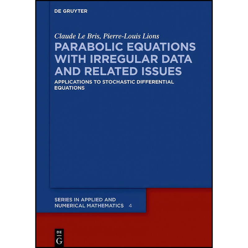 کتاب Parabolic Equations With Irregular Data and Related Issues اثر Claude Le Bris انتشارات De Gruyter