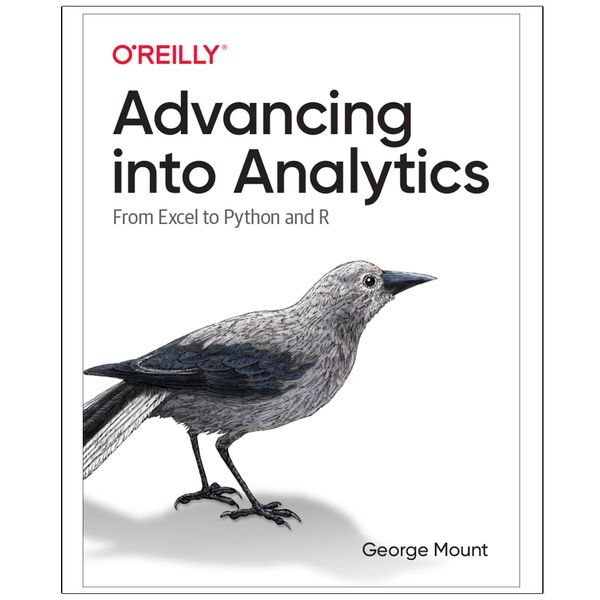 کتاب Advancing into Analytics From Excel to Python and R اثر George Mount انتشارات رایان کاویان