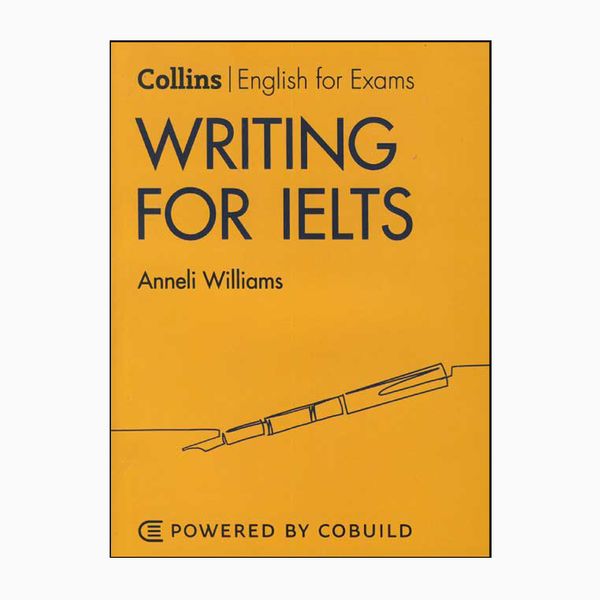 کتاب Collins English for Exams Writing for IELTS اثر Anneli Williams انتشارات Colins