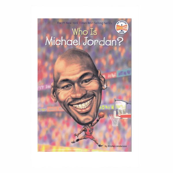 کتاب Who is Michael Jordan اثر Kirsten Anderson انتشارات الوندپویان