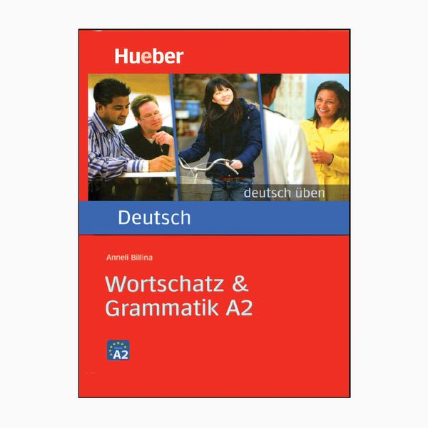 کتاب Wortschatz &amp; Grammatik A2 اثر جمعی از نویسندگان انتشارات هوبر