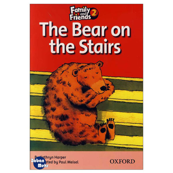 کتاب The Bear on the Stairs_Family and Friends 2 Readers Book اثر جمعی از نویسندگان انتشارات زبان مهر