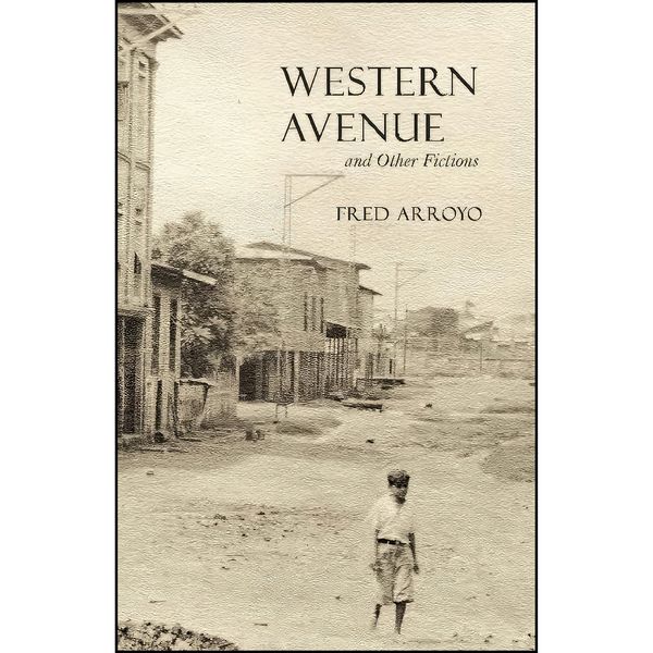 کتاب Western Avenue and Other Fictions  اثر Fred Arroyo انتشارات University of Arizona Press