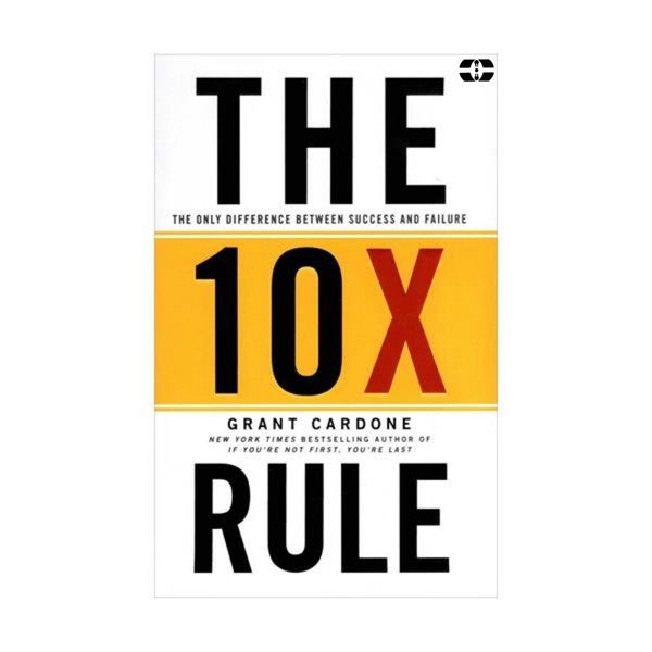 کتاب The 10x Rule اثر Grant Cardone انتشارات سپاهان 
