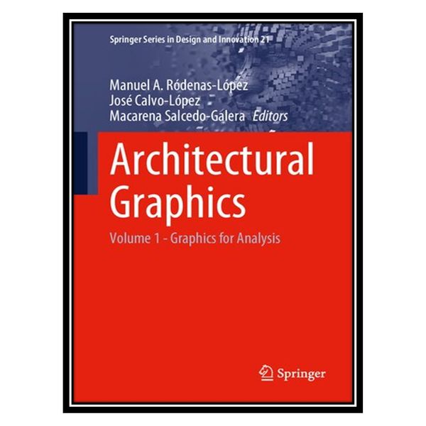 کتاب Architectural Graphics: Volume 1 - Graphics for Analysis اثر جمعی از نویسندگان انتشارات مؤلفین طلایی