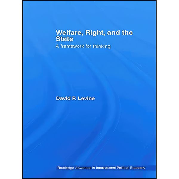 کتاب Welfare, Right and the State اثر David P. Levine انتشارات Routledge