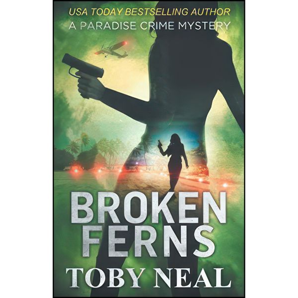 کتاب Broken Ferns  اثر Toby Neal انتشارات تازه ها