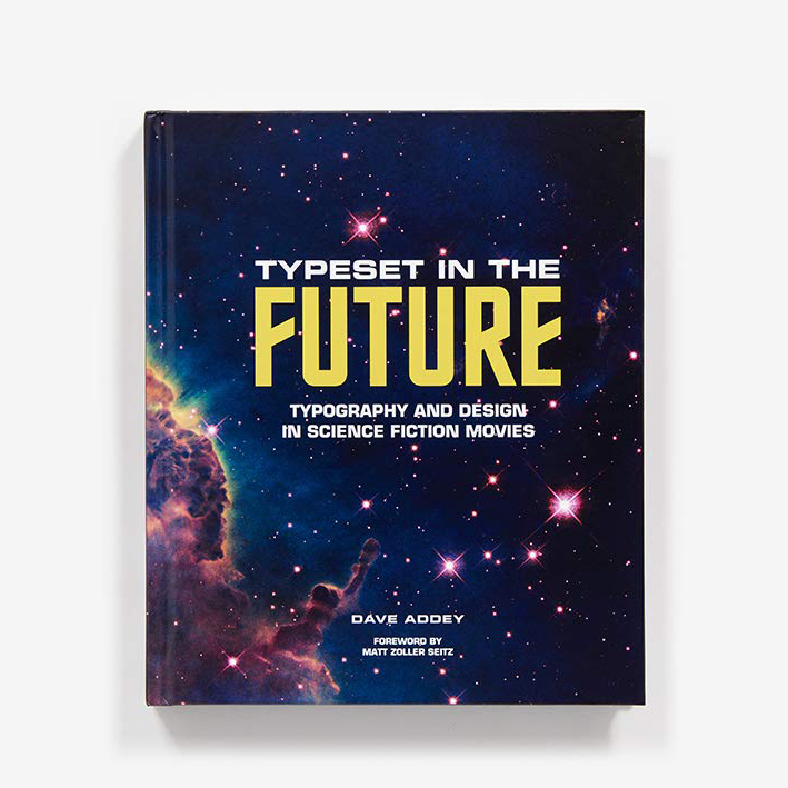 کتاب Typeset in the Future: Typography and Design in Science Fiction Movies اثر Dave Addey انتشارات آبرامز
