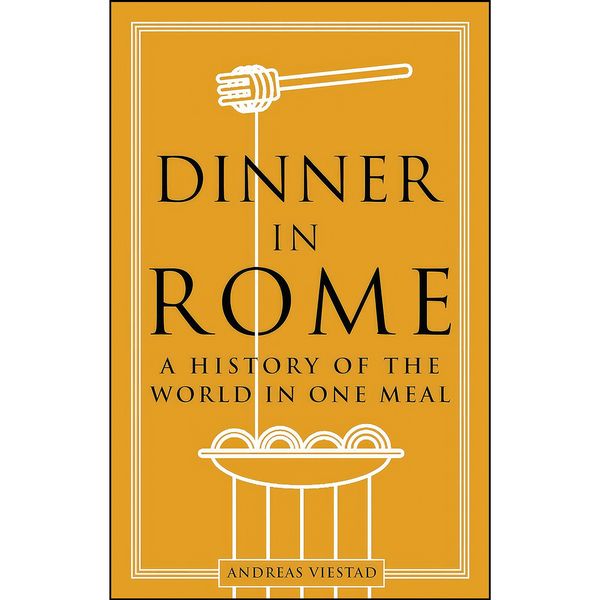 کتاب Dinner in Rome اثر Andreas Viestad انتشارات Reaktion Books