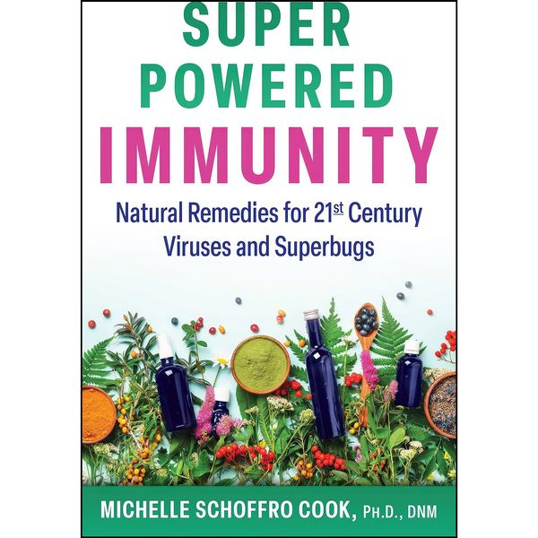 کتاب Super-Powered Immunity اثر Michelle Schoffro Cook انتشارات Healing Arts Press