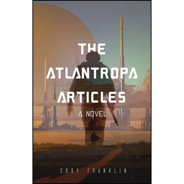 کتاب The Atlantropa Articles اثر Cody Franklin and Joseph Pisenti انتشارات Mango