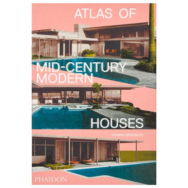 کتاب Atlas of Mid-Century Modern Houses اثر Dominic Bradbury انتشارات فیدون