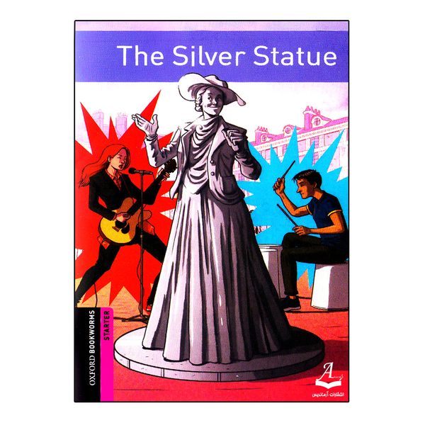 کتاب Oxford Bookworms Starter The Silver Statue اثر Paul Shipton انتشارات آرماندیس