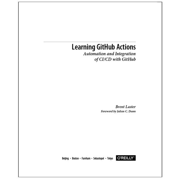 کتاب Learning GitHub  Actions Automation and Integration of CI/CD  with  GitHub اثر Brent  Laster انتشارات رایان کاویان