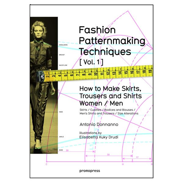 کتاب Fashion Patternmaking Techniques: 1 : Women &amp; Men: How to Make Skirts and Trousers اثر  Antonio Donnanno انتشارات پرستل