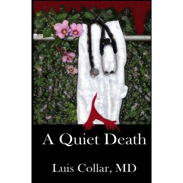 کتاب A Quiet Death اثر Luis Collar M.D. انتشارات تازه ها