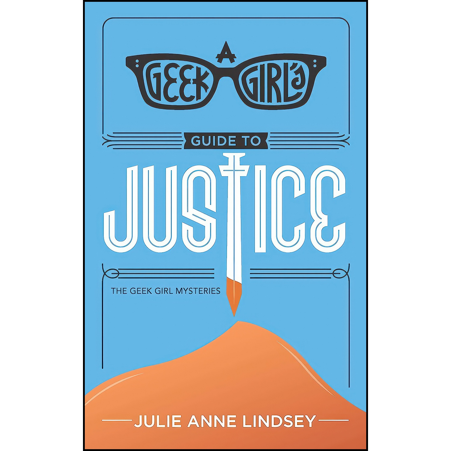 کتاب A Geek Girls Guide to Justice  اثر Julie Anne Lindsey انتشارات WWL Carina Press