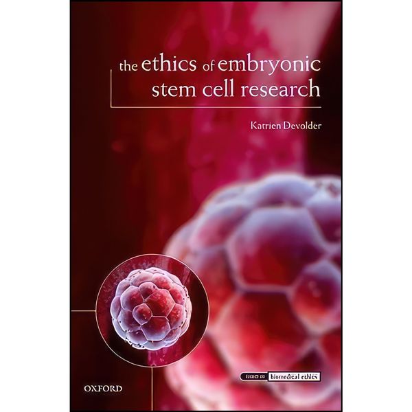کتاب The Ethics of Embryonic Stem Cell Research  اثر Katrien Devolder انتشارات Oxford University Press