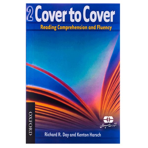 کتاب Cover To Cover 2 Reading Comprehension And Fluency اثر Richard R. Day And Kenton Harsch انتشارات سپاهان