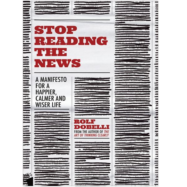 کتاب Stop Reading the News اثر Rolf Dobelli انتشارات معیار علم