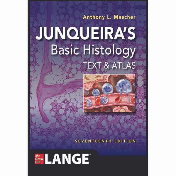 کتاب Junqueira’s Basic Histology 17th Edition اثر Anthony Mescher انتشارات مک گرا هیل