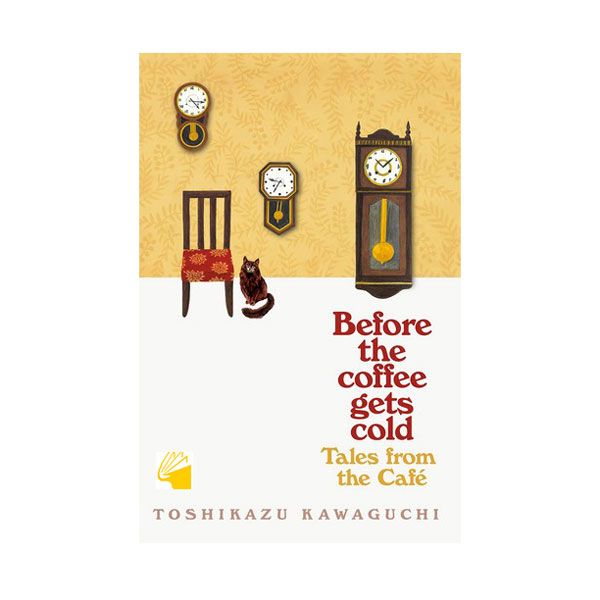 کتاب Before the Coffee Gets Cold Tales From The Cafe اثر Toshikazu Kawaguchi انتشارات معیار علم